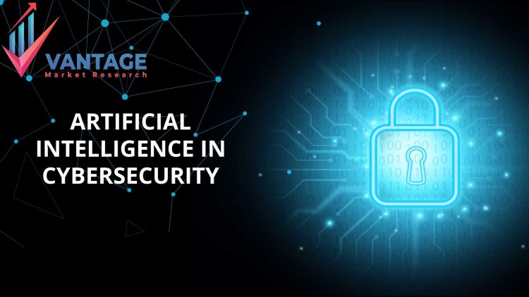 Top Companies in Artificial Intelligence in Cybersecurity Market | Top Players Growth rate, Statistics by Vantage Market Research