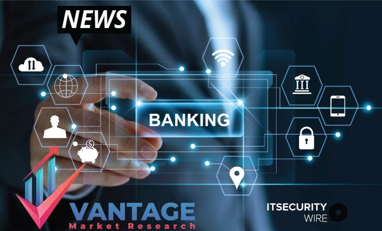 Top Companies in Digital Banking Platform Market | Forecast Research Report 2022-2028, Growth rate, Price analysis, Size, Share, Past data | Vantage Market Research